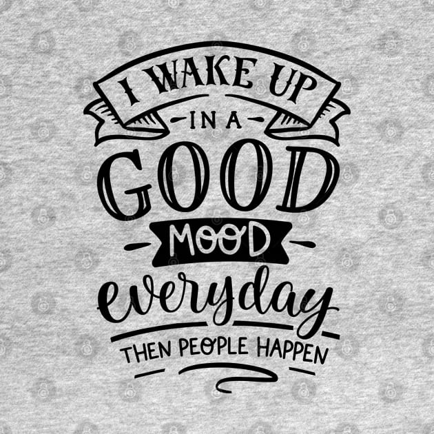 I Wake Up in a Good Mood and Then People Happen - Anti-Social Introvert Snarky - Goth Fashion - depression, anxiety, social distancing, by Wanderer Bat